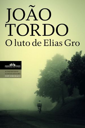 [Trilogia dos Lugares Sem Nome 01] • O luto de Elias Gro